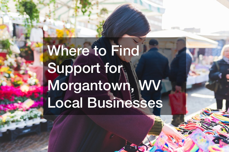 Support Morgantown, WV local businesses
