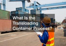 What Is the Transloading Container Process?