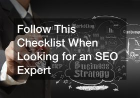 Follow This Checklist When Looking for an SEO Expert