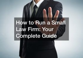 How to Run a Small Law Firm: Your Complete Guide