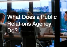 What Does a Public Relations Agency Do?