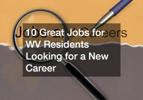 10 Great Jobs for WV Residents Looking for a New Career