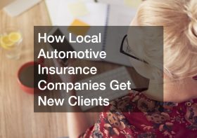 How Local Automotive Insurance Companies Get New Clients