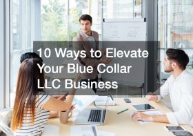 10 Ways to Elevate Your Blue Collar LLC Business