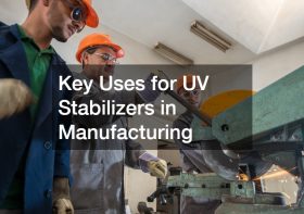 Key Uses for UV Stabilizers in Manufacturing