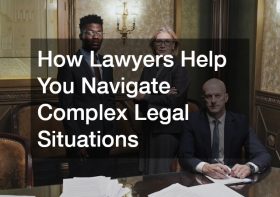 How Lawyers Help You Navigate Complex Legal Situations