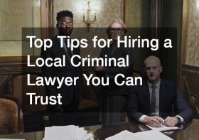 Top Tips for Hiring a Local Criminal Lawyer You Can Trust