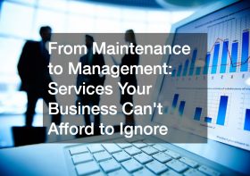 From Maintenance to Management  Services Your Business Cant Afford to Ignore